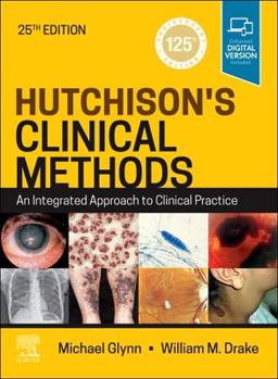 Hutchison's Clinical Methods An Integrated Approach to Clinical Practice 25th 9780702082658 Front Cover