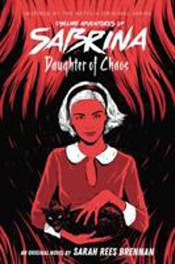 Daughter of Chaos (the Chilling Adventures of Sabrina Novel #2)