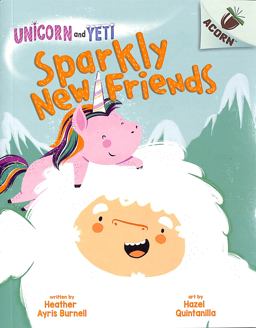 Unicorn and Yeti: Sparkly New Friends