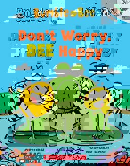 Bumble and Bee: Don't Worry, Bee Happy