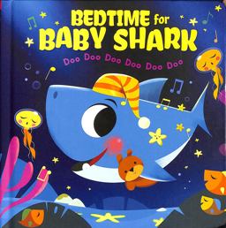 Bedtime for Baby Shark: Doo Doo Doo Doo Doo Doo (BB)