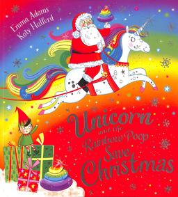Unicorn and the Rainbow Poop Save Christmas (PB)