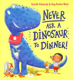 Never Ask a Dinosaur to Dinner (NE) Never Ask a Dinosaur to Dinner (NE)