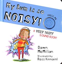 My Bum Is SO Noisy! Sound Book