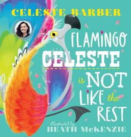 Flamingo Celeste Is Not Like the Rest (PB)