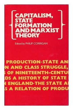 Capitalism, State Formation and Marxist Theory