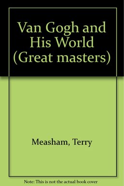 Van Gogh and His World