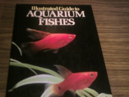 Illustrated Guide to Aquarium Fishes