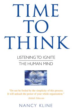 Time to Think Listening to Ignite the Human Mind  9780706377453 Front Cover
