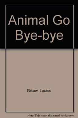 Animal Go Bye-Bye