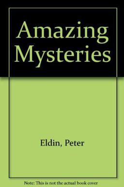 Amazing Mysteries and Phenomena