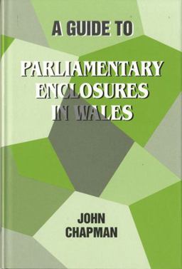 A Guide to the Parliamentary Enclosures in Wales