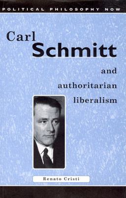 Carl Schmitt and Authoritarian Liberalism Strong State, Free Economy  9780708314418 Front Cover
