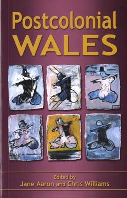 Postcolonial Wales Postcolonial Wales