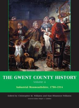 The Gwent County History, Volume 4 The Gwent County History, Volume 4