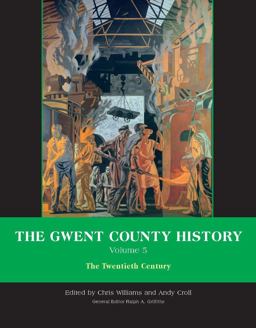 The Gwent County History, Volume 5 The Gwent County History, Volume 5