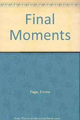 Final Moments Final Moments