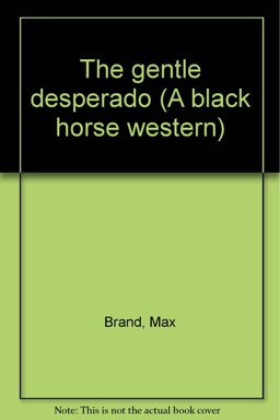 The Gentle Desparado