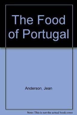 The Food of Portugal The Food of Portugal