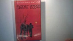 Sidney Bridge Upside Down