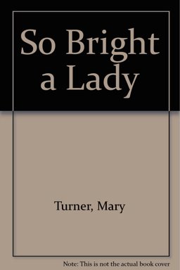 So Bright a Lady So Bright a Lady
