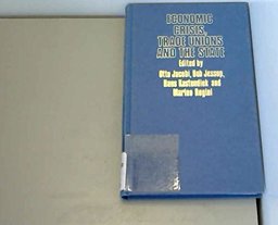 Economic Crisis, Trade Unions and the State Economic Crisis, Trade Unions and the State