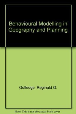 Behavioral Modelling in Geography and Planning