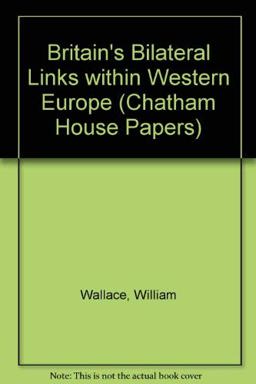 Britain's Bilateral Links with Western Europe