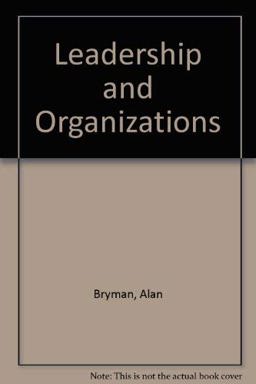 Leadership and Organizations Leadership and Organizations
