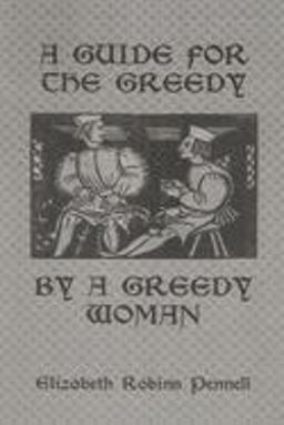 A Guide for the Greedy: by a Greedy Woman