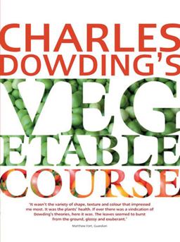 Charles Dowding's Vegetable Course  9780711232679 Front Cover
