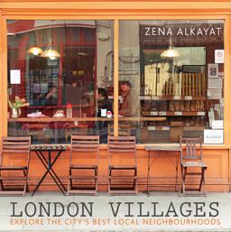 London Villages Explore the City's Best Local Neighbourhoods  9780711234666 Front Cover