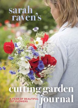 Cutting Garden Journal A Year of Beautiful Cut Flowers  9780711234956 Front Cover