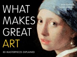What Makes Great Art 80 Masterpieces Explained  9780711235076 Front Cover