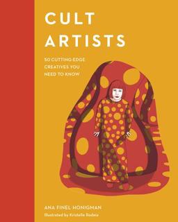 Cult Artists 50 Cutting-Edge Creatives You Need to Know  9780711240292 Front Cover