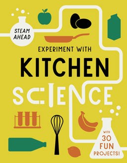 Experiment with Kitchen Science  9780711243378 Front Cover