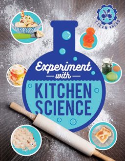 Experiment with Kitchen Science Fun Projects to Try at Home  9780711243385 Front Cover