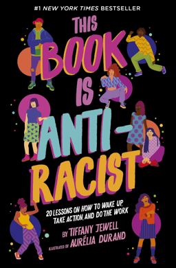 This Book Is Anti-Racist 20 Lessons on How to Wake up, Take Action, and Do the Work  9780711245211 Front Cover