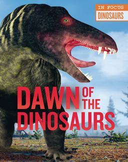 Dawn of the Dinosaurs