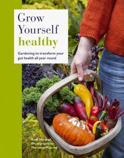 Grow Yourself Healthy Gardening to Transform Your Gut Health All Year Round  9780711250710 Front Cover