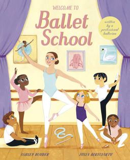 Welcome to Ballet School Written by a Professional Ballerina  9780711251281 Front Cover