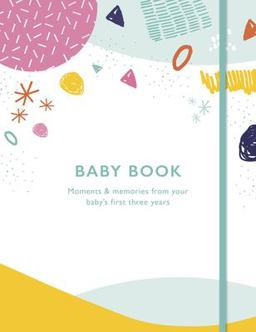 Baby Book Moments and Memories from Your Baby's First Three Years  9780711253711 Front Cover