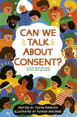 Can We Talk about Consent? A Book about Freedom, Choices, and Agreement  9780711256569 Front Cover