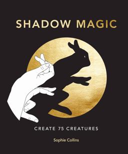 Shadow Magic Create 75 Creatures  9780711257399 Front Cover