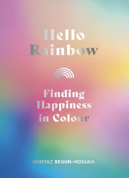 Hello Rainbow Finding Happiness in Colour  9780711266001 Front Cover