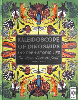 Kaleidoscope of Dinosaurs and Prehistoric Life  9780711266896 Front Cover