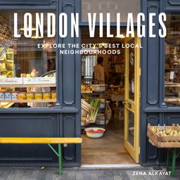 London Villages Explore the City's Best Local Neighbourhoods 2nd 9780711276222 Front Cover