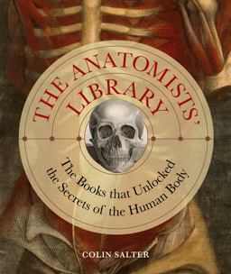 The Anatomists' Library The Anatomists' Library