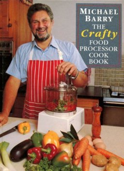 The Crafty Food Processor Cook Book