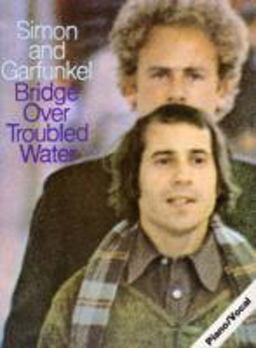 Simon and Garfunkel - Bridge over Troubled Water